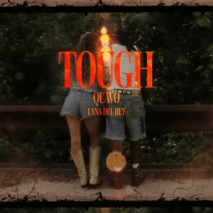 Quavo, Lana Del Rey - Tough