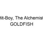 Hit-Boy, The Alchemist - GOLDFISH