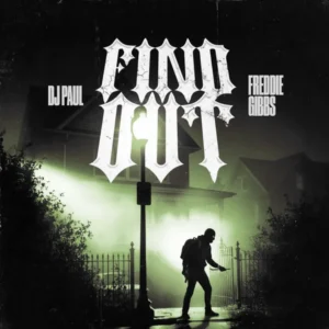 Freddie Gibbs, DJ Paul - Find Out
