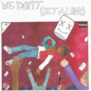 Juice WRLD, Marshmello - We Don’t Get Along