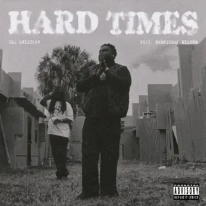 Tee Grizzley, Hurricane Wisdom - Hard Times